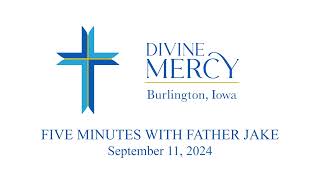 5 Minutes with Fr Jake September 11 2024 [upl. by Castro]