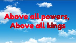 above all lyric video Above all powers michaelwsmith worship music [upl. by Etneciv]