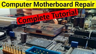 Computer Motherboard Repair Complete Tutorial For Beginners  CPU GMCH ICH RAM BIOS CIRCUITS [upl. by Priest]