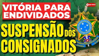 SUSPENSÃO DOS CONSIGNADOS A CHANCE SE LIVRE AGORA DOS SEUS EMPRÉSTIMOS [upl. by Suertemed]