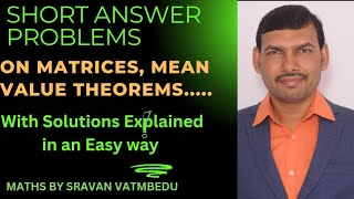 short answer problems on Matrices mean value theorems VATAMBEDUSRAVANKUMAR [upl. by Netsuj904]