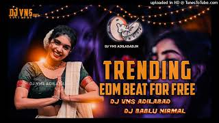 Trending Edm Folk Song Folk \\ Dj Vns Adilabad x Dj bablu nirmal folkdjremix edmfolks freeeedm [upl. by Garibull]