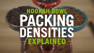 Hookah Bowl Packing Densities Explained  Fumari [upl. by Annay896]