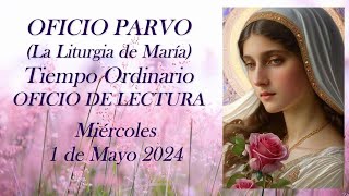 Oficio de Lectura Miércoles 1 de Mayo 2024 OFICIO PARVO la Liturgia de la Virgen María [upl. by Hibbitts]