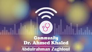 Community Dr Ahmed Khaled 10 [upl. by Eedebez927]