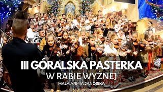 III Góralska Pasterka w Rabie Wyżnej z MAŁĄ ARMIĄ JANOSIKA 24122017r [upl. by Myna]