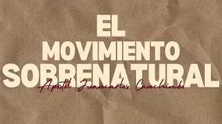 El movimiento Sobrenatural  Apóstol Juancarlos Canchimbo [upl. by Nnahteb]