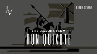 Life lessons from Don Quixote by Miguel de Cervantes [upl. by Placeeda362]