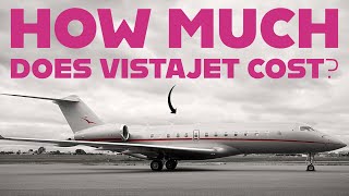 How Much Does VistaJet Cost [upl. by Winnifred]