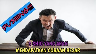 3 SHIO YANG AKAN MENDAPATKAN COBAAN BESAR [upl. by Burd]