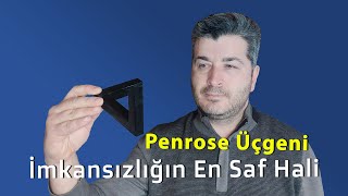 İmkansızlığın En Saf Hali  Penrose Üçgeni [upl. by Shane]