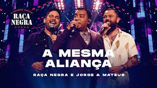 Raça Negra Jorge amp Mateus  A Mesma Aliança O Mundo Canta Raça Negra Ao Vivo Vídeo Oficial [upl. by Sanfo]