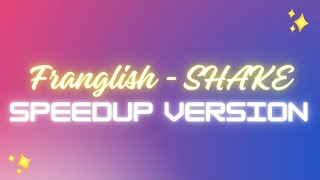 Franglish  SHAKE SpeedUp  TikTok [upl. by Blayne]