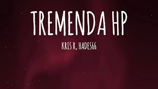 KRIS R HADES 66  TREMENDA HP LetraLyrics [upl. by Irrabaj]