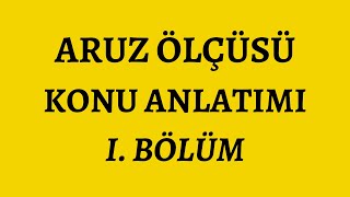 Aruz Ölçüsü  Aruz Vezni Nasıl Bulunur 1 Bölüm [upl. by Ahsoem856]