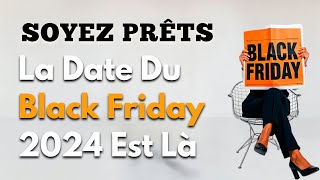 Soyez Prêts  La Date Du Black Friday 2024 Est Là [upl. by Rehpinej]