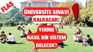 FLAŞ Üniversite Sınavı KALKACAK Sınavsız Üniversite Nasıl Olacak Nasıl Bir Sistem Gelecek [upl. by Norrehc]