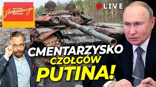 Cmentarzysko CZOŁGÓW PUTINA NA ŻYWO Komandor Dura o UPADKU rosyjskiej ARMII l Raport Złotorowicza [upl. by Iverson]