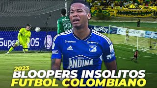 BLOOPERS INSOLITOS DEL FUTBOL COLOMBIANO EN EL 2023 [upl. by Lowe]