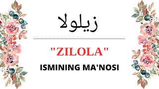 ZILOLA ISMINING MANOSI  ZILOLA ISMI QANDAY MANOGA EGA [upl. by Esaele]