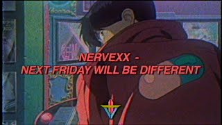 nervexx  next friday will be different prod papapedro [upl. by Zhang472]