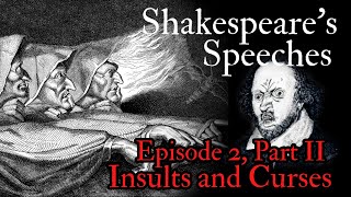 Shakespeares Speeches  Ep Two Part 2  Insults amp Curses [upl. by Laram887]