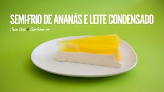 SemiFrio de Ananás e Leite Condensado [upl. by Vail]