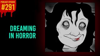 291 Dreaming in Horror  The Something Scary Podcast  Snarled [upl. by Meibers496]