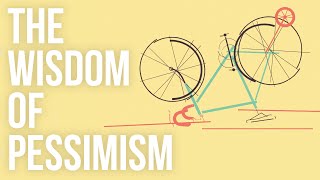 The Wisdom of Pessimism [upl. by Ahsitauq]