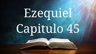 Ezequiel  Capitulo 45 [upl. by Monsour]