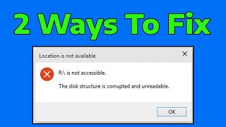 How To Fix The disk structure is corrupted and unreadable Hard Drive is not accessible [upl. by Arreip]