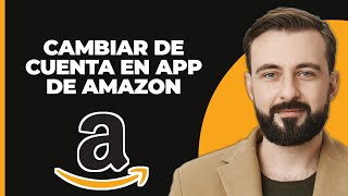 Cómo Cambiar de Cuenta en la App de Amazon  Guía Completa [upl. by Anaitsirk483]