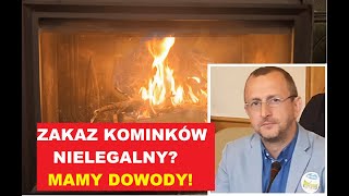 Zakaz kominków nielegalny MAMY DOWODY [upl. by Helsa]