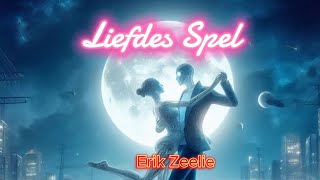 Liefdes Spel  Erik zeelie [upl. by Enidan]