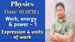 Physics। ICSE। Class 10। WorkPower amp Energy। Expression amp Units of Work [upl. by Hendrik]