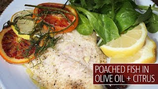 POACHED FISH in OLIVE OIL  CITRUS  The Cooking Doc [upl. by Elleira]