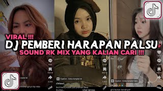 DJ KAU PEMBERI HARAPAN PALSU  DJ MENAHAN RINDU SOUND RK MIX VIRAL TIKTOK 2024 [upl. by Ailecara]