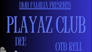 Dee  Playaz Club Ft OTB Rell [upl. by Girish]