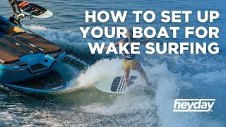 Setting up your Heyday for wakesurfing  Heyday How to Tips  Heyday [upl. by Rollins]