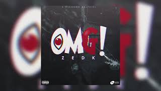 ZEDK  OMG Officiel 2018 [upl. by Eiclek]