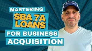 SBA 7a Loans Are The Perfect Way To Finance Your Business Acquisition [upl. by Cheyne]