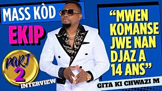 MASS KÒD EKIP quotMWEN KOMANSE JWE NAN DJAZ A 14 ANSSE GITA KI CHWAZI Mquot VIDEO INTERVIEW PART 2 [upl. by Wheelwright844]