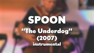 Spoon quotThe Underdogquot 2007 acoustic instrumental [upl. by Spada]