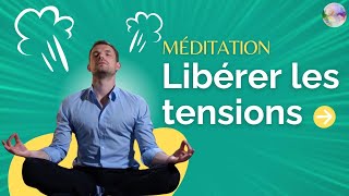 Méditation guidée pour libérer les tensions [upl. by Gio982]