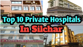 Top 10 Private Hospitals in Silchar  Cachar  Assam [upl. by Yeorgi]