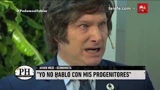 Javier Milei quotMis padres no existen para míquot  PH Podemos Hablar [upl. by Peter822]