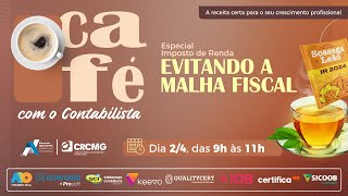 Café com o Contabilista sobre o tema “Evitando a Malha Fiscal” [upl. by Keldon774]