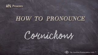 How to Pronounce Cornichons Real Life Examples [upl. by Shanie]