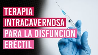 Terapia intracavernosa con Alprostadil  ¿Qué es ¿Cuándo se usa [upl. by Becky]