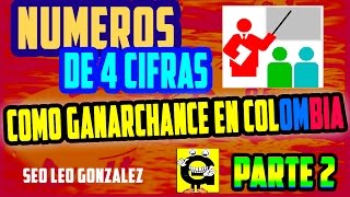 COMO GANARME EL CHANCE EN COLOMBIA GANARCHANCECONLEO  NÚMEROS DE 4 CIFRAS Y MAS quotPARTE 2quot [upl. by Ymer390]